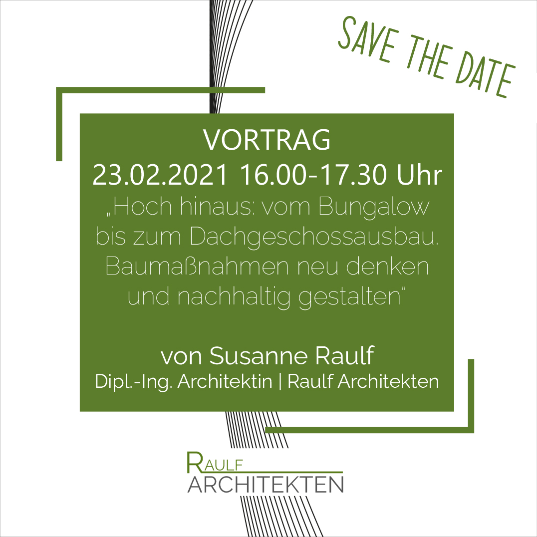 Vortrag von den Raulf Architekten am 23.02.2021 16.00 – 17.30 Uhr!